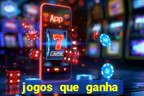 jogos que ganha dinheiro sem pagar nada